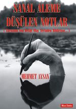 Sanal Aleme Düşülen Notlar