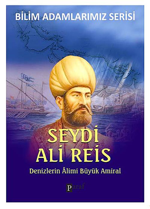 Seydi Ali Reis & Denizlerin Büyük Alimi Büyük Amiral