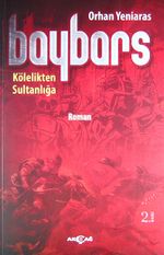 Baybars  & Kölelikten Sultanlığa