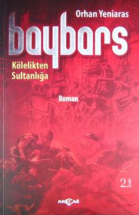 Baybars  & Kölelikten Sultanlığa