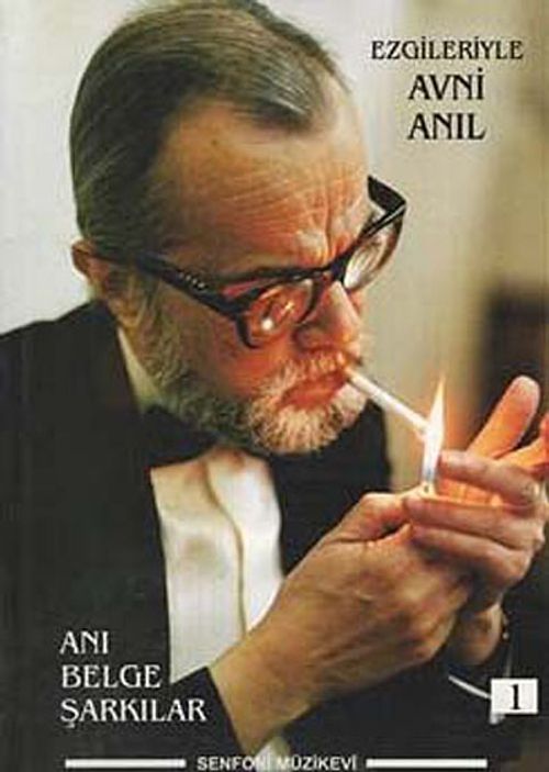 Ezgileriyle Avni Anıl -1 & Anı - Belge - Şarkılar