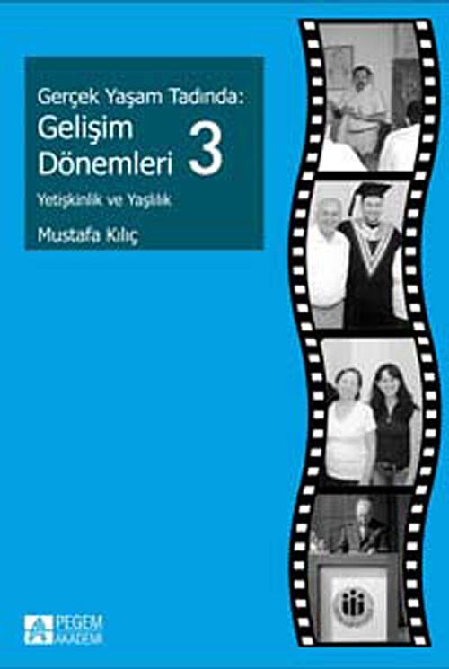 Gerçek Yaşam Tadında: Gelişim Dönemleri 3 - Yetişkinlik ve Yaşlılık