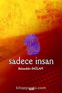 Sadece İnsan - Bahaeddin Sağlam