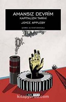 Amansız Devrim & Kapitalizm Tarihi (Karton Kapak) - Joyce Appleby