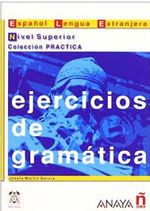 Ejercicios de Gramatica - Nivel Superior (İspanyolca Dilbilgisi - Üst Seviye)