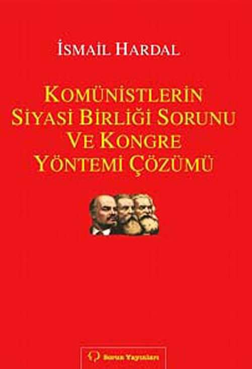 Komünistlerin Siyasi Birliği Sorunu ve Kongre Yöntemi Çözümü