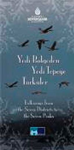 Yedi Bölgeden Yedi Tepeye Türküler & Folksongs from the Seven Districks to the Seven Peaks
