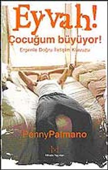 Eyvah! Çocuğum Büyüyor! / Ergenle Doğru İletişim Kılavuzu