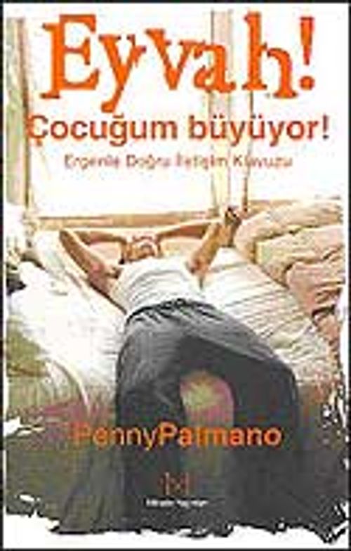 Eyvah! Çocuğum Büyüyor! / Ergenle Doğru İletişim Kılavuzu