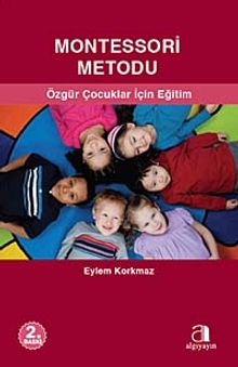 Montessori Metodu / Özgür  Çocuklar İçin Eğitim