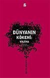 D&uuml;nyanın K&ouml;keni: Vajina
