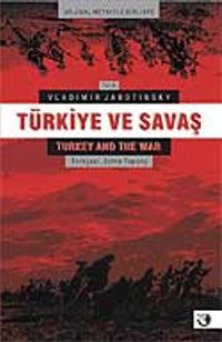 Türkiye ve Savaş / Orjinal Metiniyle Birlikte
