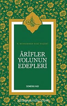 Arifler Yolunun Edebleri (Ciltsiz) - S. Muhammed Saki Haşimi