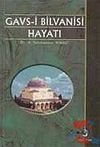Gavs-i Bilvanisi Hayatı
