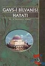 Gavs-i Bilvanisi Hayatı