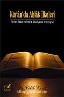 Kur'an'da Ahlak İlkeleri / Tevrat Zebur ve İncil'le Mukayeseli Bir Çalışma