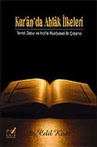 Kur'an'da Ahlak İlkeleri / Tevrat Zebur ve İncil'le Mukayeseli Bir Çalışma