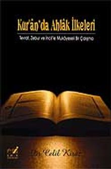 Kur'an'da Ahlak İlkeleri / Tevrat Zebur ve İncil'le Mukayeseli Bir Çalışma