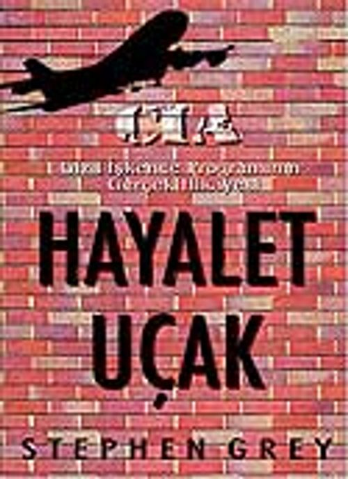 Hayalet Uçak / CIA Gizli İşkence Programının Gerçek Hikayesi