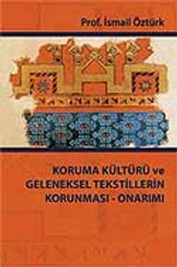 Koruma Kültürü ve Geleneksel Tekstillerin Koruması - Onarımı