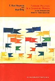 Turkish Politics In A Changing World & Global Dynamics and Domestic Transformations