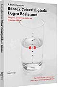 Böbrek Yetersizliğinde Doğru Beslenme