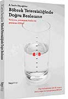 Böbrek Yetersizliğinde Doğru Beslenme