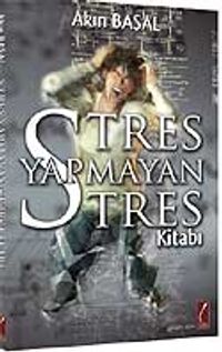 Stres Yapmayan Stres Kitabı