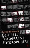 Belgesel Fotoğraf ve Fotor&ouml;portaj
