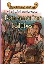 Tom Amca'nın Kulübesi (Çocuklar İçin Dünya Klasikleri)