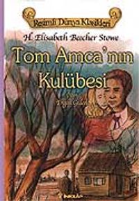 Tom Amca'nın Kulübesi (Çocuklar İçin Dünya Klasikleri)