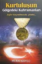 Kurtuluşun Gölgedeki Kahramanları/Zafer Kaçınılmazdı Çünkü