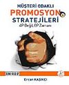 M&uuml;şteri Odaklı Promosyon Stratejileri