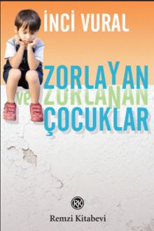 Zorlayan ve Zorlanan Çocuklar