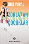 Zorlayan ve Zorlanan Çocuklar