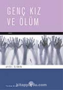 Genç Kız ve Ölüm - Aysel Özakın İngham
