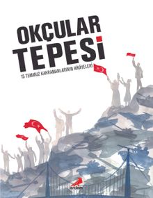 Okçular Tepesi (Karton Kapak) & 15 Temmuz Kahramanlarının Hikayeleri