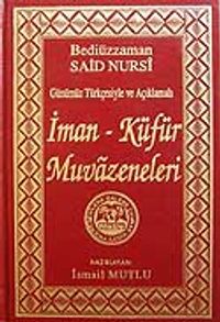 İman Küfür ve Muvazeneleri (Günümüz Türkçesiyle ve Açıklamalı)Nüsha Karşılaştırmalı