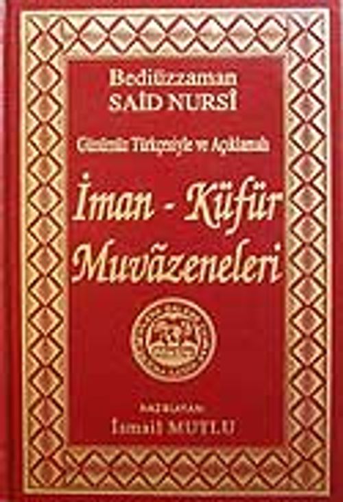 İman Küfür ve Muvazeneleri (Günümüz Türkçesiyle ve Açıklamalı)Nüsha Karşılaştırmalı