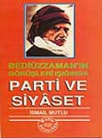 Parti ve Siyaset (Bediüzaman'ın Görüşleri Işığında)küçük boy