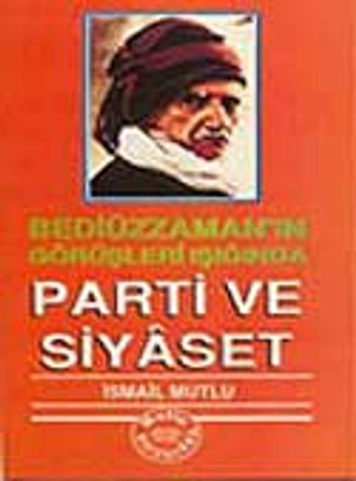 Parti ve Siyaset (Bediüzaman'ın Görüşleri Işığında)küçük boy