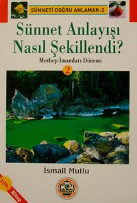 Sünnet Anlayışı Nasıl Şekillendi -2 (Mezhep İmamları Dönemi)