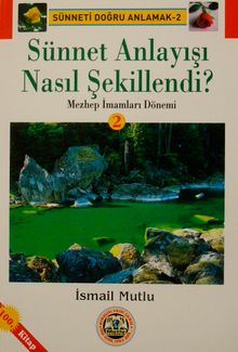 Sünnet Anlayışı Nasıl Şekillendi -2 (Mezhep İmamları Dönemi)