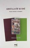 Abd&uuml;llatif Kudsi Hayatı, Eserleri ve G&ouml;r&uuml;şleri