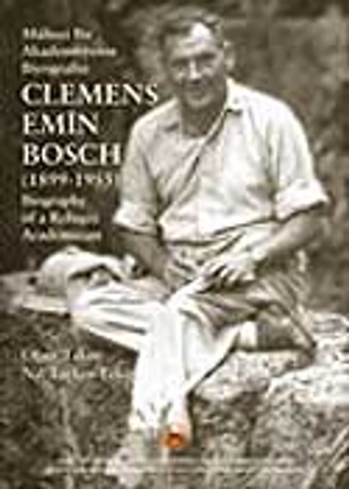 Mülteci Bir Akademisyenin Biyografisi Clemens Emin Bosch (1899 - 1955)
