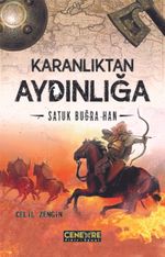 Karanlıktan Aydınlığa Satuk Buğra Han