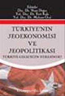 Türkiye'nin Jeoekonomisi ve Jeopolitikası