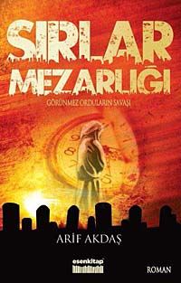 Sırlar Mezarlığı & Görünmez Orduların Savaşı