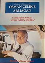 Ölümünün 3. Yıldönümünde Osman Çelik'e Armağan Yarım Kalan Romanı "Sürgünden Sonra"