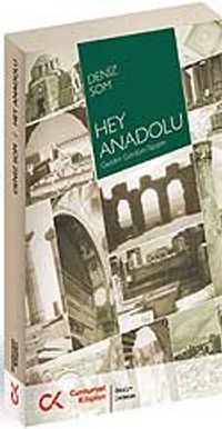 Hey Anadolu Gezdim Gördüm Yazdım